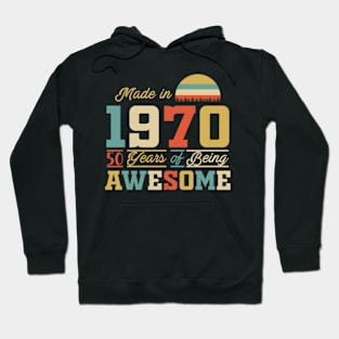 Made I 1970 50 Years Of Being Awesome Hoodie